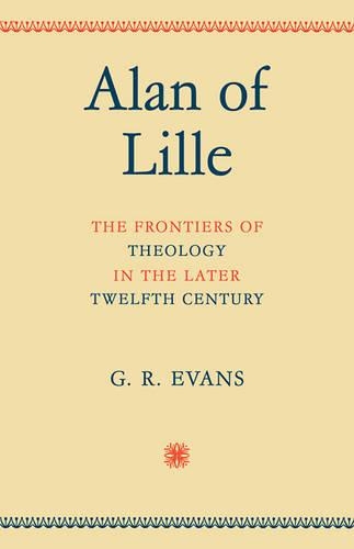 Бумажная книга «Alan of Lille: The Frontiers of Theology in the Later Twelfth Century», автор Дж. Р. Эванс - фото №1