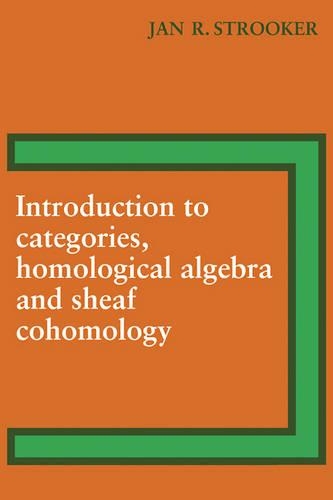 [object Object] «Introduction to Categories, Homological Algebra and Sheaf Cohomology», автор Дж. Р. Струкер - фото №1