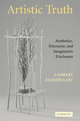Паперова книга «Artistic Truth: Aesthetics, Discourse, and Imaginative Disclosure», автор Ламберт Зюйдерваарт - фото №1