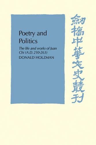 Бумажная книга «Poetry and Politics: The Life and Works of Juan Chi, A.D. 210–263», автор Дональд Хольцман - фото №1