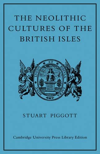 Бумажная книга «The Neolithic Cultures of the British Isles: A Study of the Stone-using Agricultural Communities of Britain in the Second Millenium BC», автор Стюарт Пигготт - фото №1