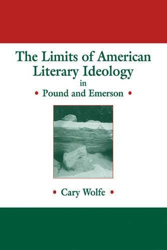 Бумажная книга «The Limits of American Literary Ideology in Pound and Emerson», автор Кэри Вулф - фото №1