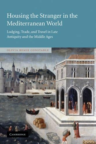 Paper book «Housing the Stranger in the Mediterranean World: Lodging, Trade, and Travel in Late Antiquity and the Middle Ages», author Olivia Remie Constable - фото №1
