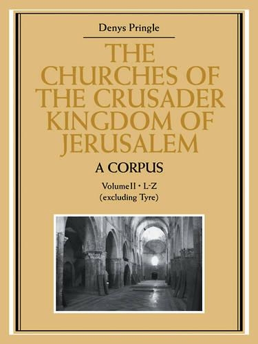 Бумажная книга «The Churches of the Crusader Kingdom of Jerusalem: A Corpus: Volume 2, L-Z (excluding Tyre)», автор Денис Прингл - фото №1
