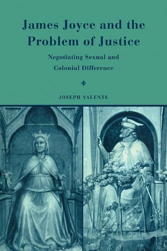 Бумажная книга «James Joyce and the Problem of Justice: Negotiating Sexual and Colonial Difference», автор Джозеф Валенте - фото №1