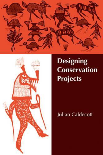 Паперова книга «Designing Conservation Projects», автор Джуліан Калдекотт - фото №1
