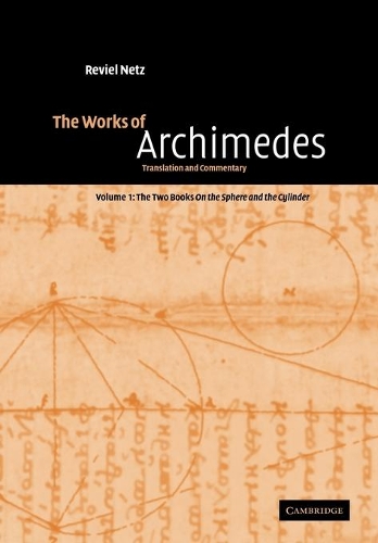 [object Object] «The Works of Archimedes: Volume 1, The Two Books On the Sphere and the Cylinder: Translation and Commentary», автор Архімед - фото №1