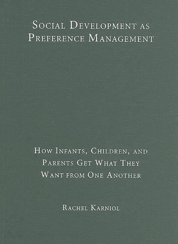 Паперова книга «Social Development as Preference Management: How Infants, Children, and Parents Get What They Want from One Another», автор Рейчел Карніол - фото №1