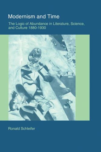 Бумажная книга «Modernism and Time: The Logic of Abundance in Literature, Science, and Culture, 1880–1930», автор Рональд Шляйфер - фото №1