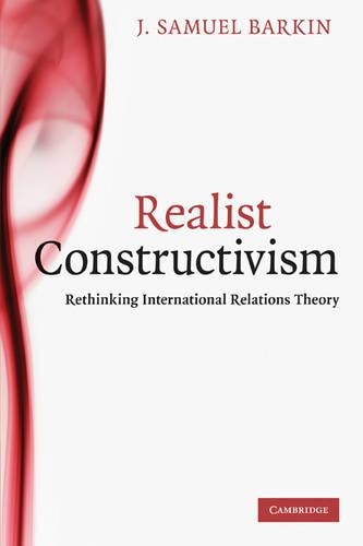 Бумажная книга «Realist Constructivism: Rethinking International Relations Theory», автор Дж. Сэмюэл Баркин - фото №1