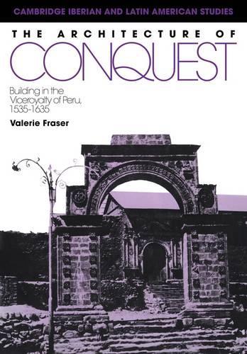 Бумажная книга «The Architecture of Conquest: Building in the Viceroyalty of Peru, 1535–1635», автор Валери Фрейзер - фото №1