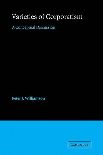 Паперова книга «Varieties of Corporatism: A Conceptual Discussion», автор Пітер Дж. Вільямсон - фото №1