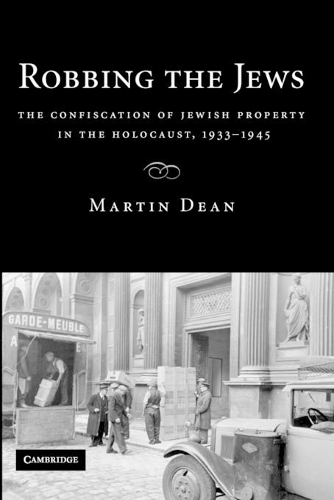 Бумажная книга «Robbing the Jews: The Confiscation of Jewish Property in the Holocaust, 1933–1945», автор Мартин Дин - фото №1