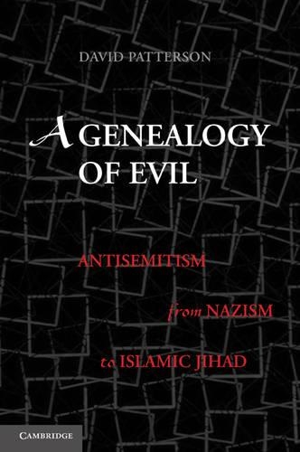 Бумажная книга «A Genealogy of Evil: Anti-Semitism from Nazism to Islamic Jihad», автор Дэвид Паттерсон - фото №1