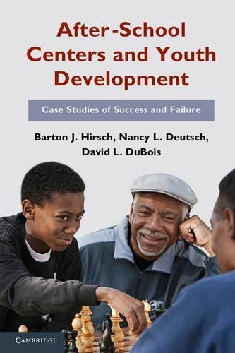 Бумажная книга «After-School Centers and Youth Development: Case Studies of Success and Failure», авторов Бартон Дж. Хирш, Дэвид Л. Дюбуа, Нэнси Л. Дойч - фото №1