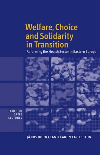 Бумажная книга «Welfare, Choice and Solidarity in Transition: Reforming the Health Sector in Eastern Europe», авторов Янош Корнай, Карен Эгглстон - фото №1