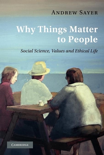 Бумажная книга «Why Things Matter to People: Social Science, Values and Ethical Life», автор Эндрю Сайер - фото №1