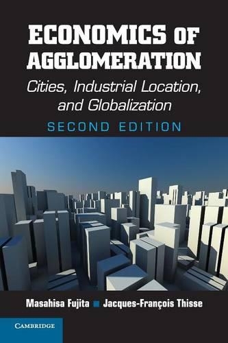 Паперова книга «Economics of Agglomeration: Cities, Industrial Location, and Globalization», авторів Жак-Франсуа Тезе, Масахіса Фудзіта - фото №1