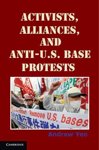 Паперова книга «Activists, Alliances, and Anti-U.S. Base Protests», автор Ендрю Йео - фото №1