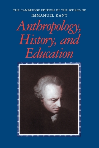 Бумажная книга «Anthropology, History, and Education», автор Иммануил Кант - фото №1