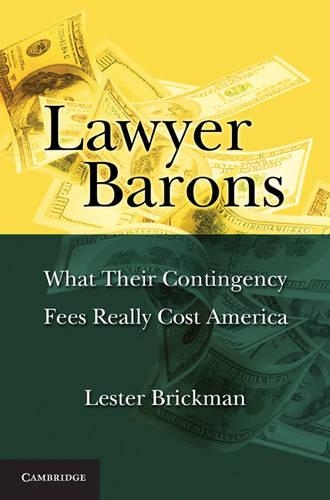 Паперова книга «Lawyer Barons: What Their Contingency Fees Really Cost America», автор Лестер Брікман - фото №1