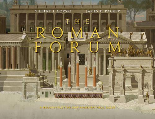 Паперова книга «The Roman Forum: A Reconstruction and Architectural Guide», авторів Гілберт Дж. Горскі, Джеймс Е. Пакер - фото №1
