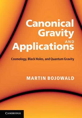 Бумажная книга «Canonical Gravity and Applications: Cosmology, Black Holes, and Quantum Gravity», автор Мартин Бойовальд - фото №1