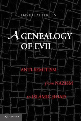 Бумажная книга «A Genealogy of Evil: Anti-Semitism from Nazism to Islamic Jihad», автор Дэвид Паттерсон - фото №1