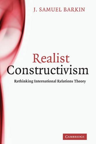 Бумажная книга «Realist Constructivism: Rethinking International Relations Theory», автор Дж. Сэмюэл Баркин - фото №1