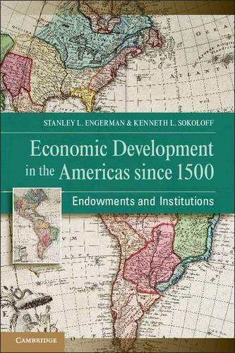 Бумажная книга «Economic Development in the Americas since 1500: Endowments and Institutions», авторов Кеннет Л. Соколофф, Стэнли Л. Энгерман - фото №1