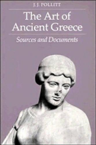 Паперова книга «The Art of Ancient Greece: Sources and Documents», автор Дж. Дж. Поллітт - фото №1