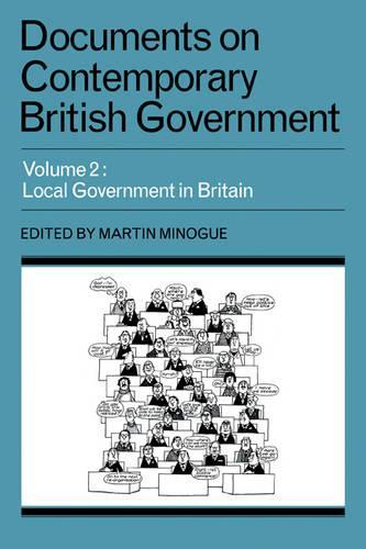 Бумажная книга «Documents on Contemporary British Government: Volume 2, Local Government in Britain», автор Мартин Миноуг - фото №1