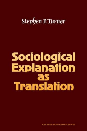Бумажная книга «Sociological Explanation As Translation», автор Стивен П. Тернер - фото №1