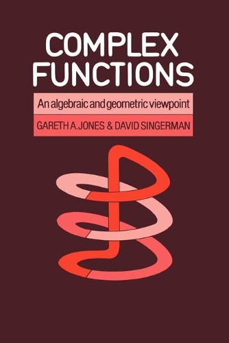 Бумажная книга «Complex Functions: An Algebraic and Geometric Viewpoint», авторов Дэвид Сингерман, Гарет А. Джонс - фото №1