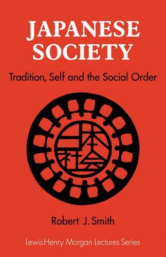 Бумажная книга «Japanese Society: Tradition, Self, and the Social Order», автор Роберт Дж. Смит - фото №1