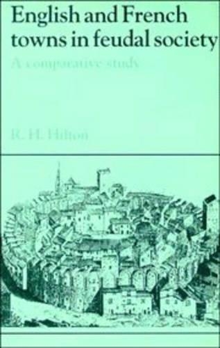 Бумажная книга «English and French Towns in Feudal Society: A Comparative Study», автор Родни Говард Хилтон - фото №1