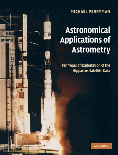 Бумажная книга «Astronomical Applications of Astrometry: Ten Years of Exploitation of the Hipparcos Satellite Data», автор Майкл Перриман - фото №1