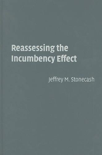 Паперова книга «Reassessing the Incumbency Effect», автор Джеффрі М. Стоункеш - фото №1