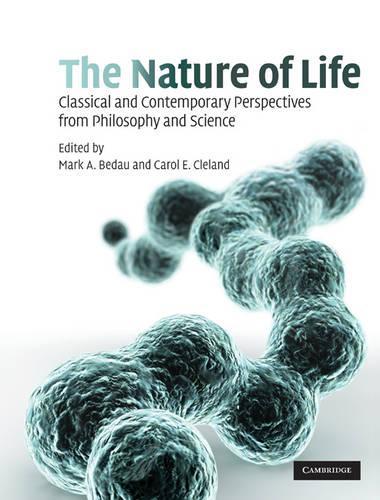 Бумажная книга «The Nature of Life: Classical and Contemporary Perspectives from Philosophy and Science», авторов Кэрол Э. Клеланд, Марк А. Бедау - фото №1