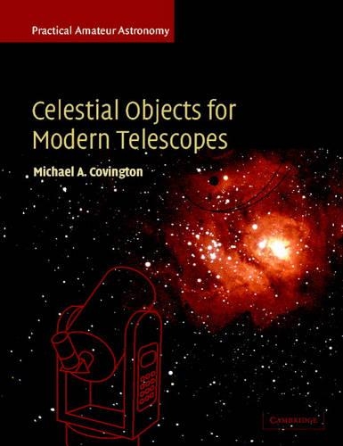Бумажная книга «Celestial Objects for Modern Telescopes: Practical Amateur Astronomy Volume 2», автор Майкл А. Ковингтон - фото №1
