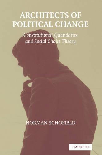 Бумажная книга «Architects of Political Change: Constitutional Quandaries and Social Choice Theory», автор Норман Шофилд - фото №1