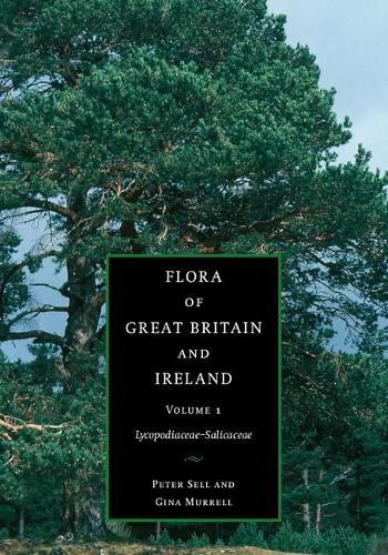 Бумажная книга «Flora of Great Britain and Ireland: Volume 1, Lycopodiaceae – Salicaceae», авторов Джина Муррелл, Питер Селл - фото №1