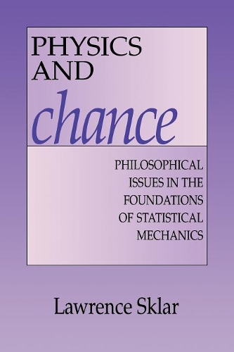Бумажная книга «Physics and Chance: Philosophical Issues in the Foundations of Statistical Mechanics», автор Лоуренс Склар - фото №1