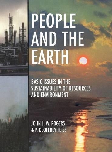 Паперова книга «People and the Earth: Basic Issues in the Sustainability of Resources and Environment», авторів Джон Джеймс Вільям Роджерс, П. Джеффрі Фейсс - фото №1