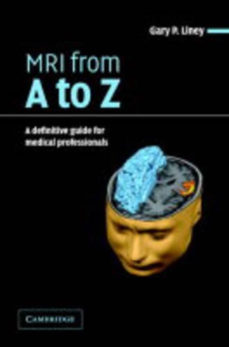 Бумажная книга «MRI from A to Z: A Definitive Guide for Medical Professionals», автор Гэри Лини - фото №1