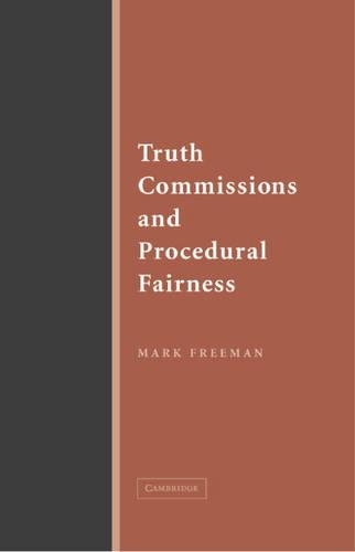 Бумажная книга «Truth Commissions and Procedural Fairness», автор Марк Фриман - фото №1
