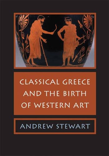 Бумажная книга «Classical Greece and the Birth of Western Art», автор Эндрю Стюарт - фото №1