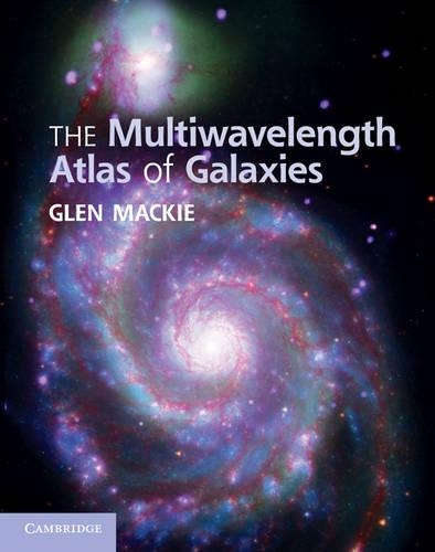 Бумажная книга «The Multiwavelength Atlas of Galaxies», автор Глен Маки - фото №1