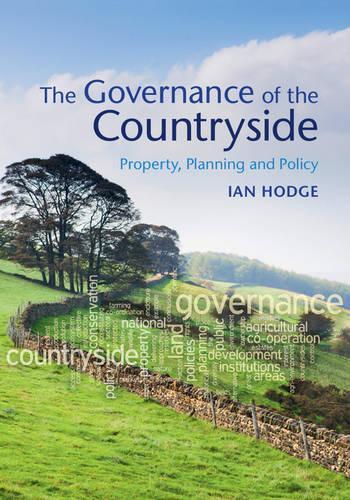Бумажная книга «The Governance of the Countryside: Property, Planning and Policy», автор Иэн Ходж - фото №1