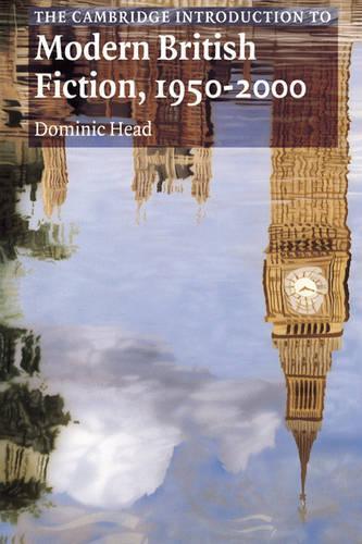Бумажная книга «The Cambridge Introduction to Modern British Fiction, 1950–2000», автор Доминик Хэд - фото №1
